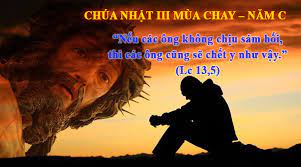 CHÚA NHẬT 3 MÙA CHAY Năm C. – Nếu không ăn năn hối cải, …