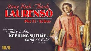 Thứ bảy tuần 18 thường niên – THÁNH LÔRENXÔ, PHÓ TẾ, TỬ ĐẠO