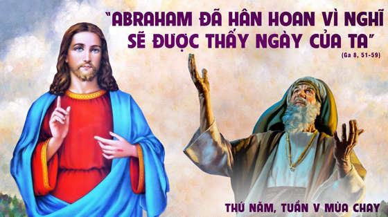 Thứ Năm tuần 5 Mùa Chay. – Niềm tin và lý trí.